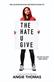 Hate U Give Movie Tie-in Edition, The